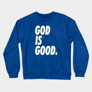 GOD IS GOOD 2 Crewneck Sweatshirt